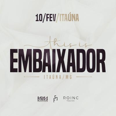 Imagem do evento This is Embaixador | Itaúna