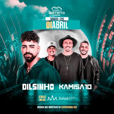 Imagem do evento Dilsinho e Kamisa 10 no Distrito Arena