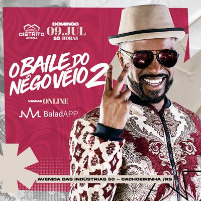 Imagem do evento O Baile do Nêgo Véio II no Distrito Arena