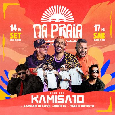 Imagem do evento Na Praia  - Show com Kamisa 10