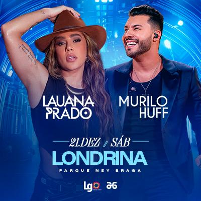 Lauana Prado e Murilo Huff em Londrina