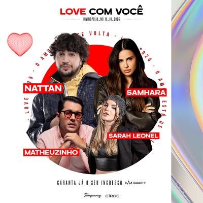 Love Com Você - Nattan, Samhara, Matheuzinho  e Sarah Leonel  em Divinópolis