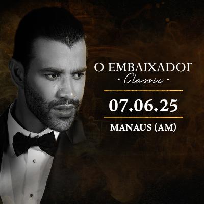 O Embaixador Classic - Gusttavo Lima em Manaus