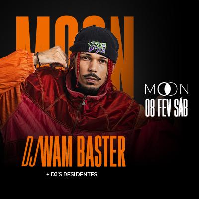 Imagem do evento Moon Apresenta: Dj Wam Baster