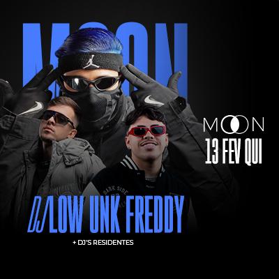 Imagem do evento Moon Apresenta: Dj Low + UNK + Freddy