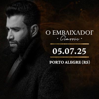 O Embaixador Classic | Gusttavo Lima em Porto Alegre