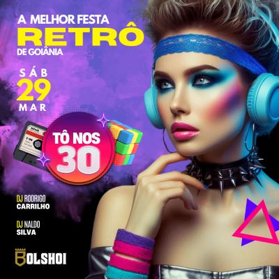 Imagem do evento TÔ NOS 30 | 29.03