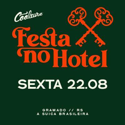 Imagem do evento COOLTURE HOTEL | FESTA NO HOTEL | SEXTA-FEIRA 22.08 | GRAMADO