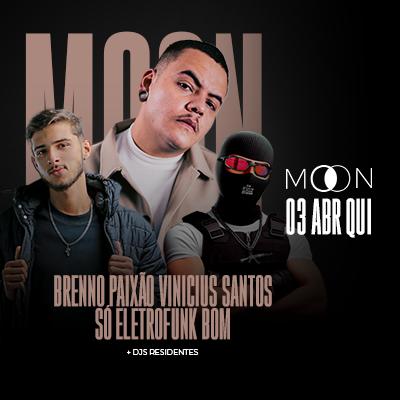 Imagem do evento Moon Apresenta: Brenno Paixão + Vinicius Santos Só Eletrofunk Bom