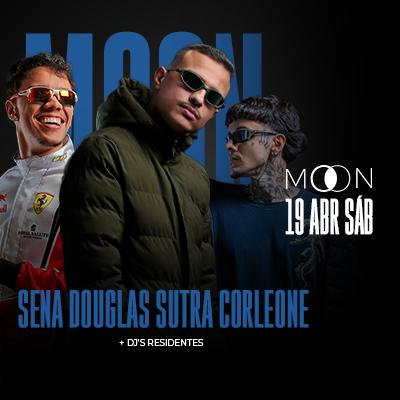 Imagem do evento Moon Apresenta: SENA DOUGLAS SUTRA CORLEONE