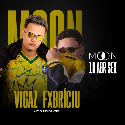 Imagem do evento Moon Apresenta: Vigaz + Fxbríciu