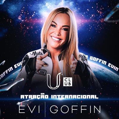 Imagem do evento U Club apresenta: EVI GOFFIN