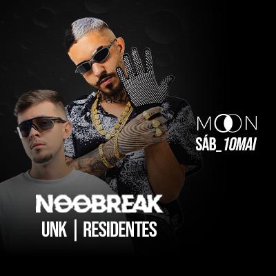 Imagem do evento Moon Apresenta: Noobreak + UNK