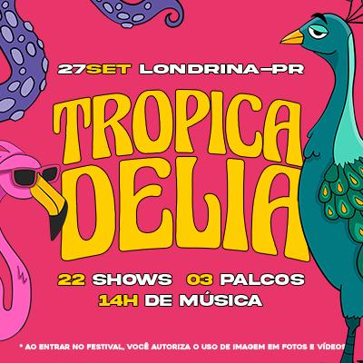 Tropicadelia em Londrina