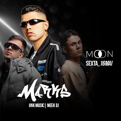 Imagem do evento Moon apresenta: Marks + UNK Music + Meek Dj