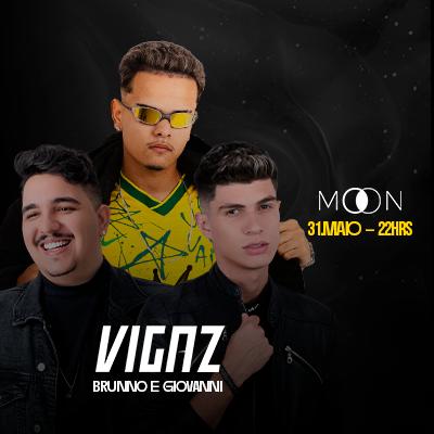 Imagem do evento Moon Apresenta: Vignz + Brunno & Giovanni