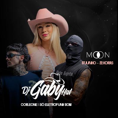 Imagem do evento Moon apresenta: Dj Gaby Hat + Corleone + Só Eletrofunk Bom
