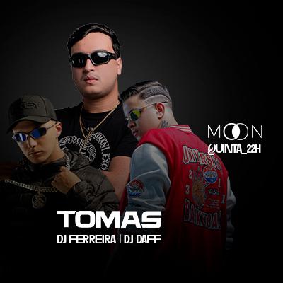 Imagem do evento Moon Apresenta: Tomas + Dj Ferreira + Dj Daff