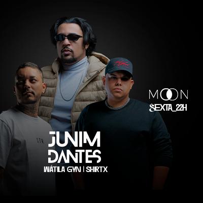 Imagem do evento Moon Apresenta: Junim Dantes + Wátila Gyn + Shirtx