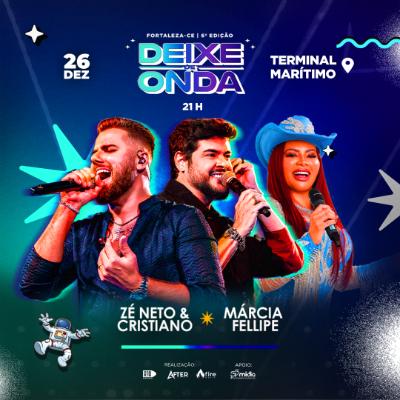 Deixa de Onda - Zé Neto e Cristiano + Márcia Fellipe em Fortaleza