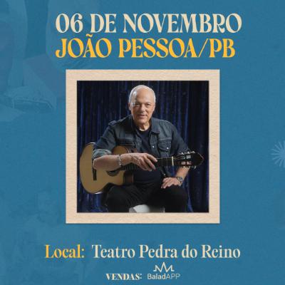 Imagem do evento Toquinho em João Pessoa - Só Tenho Tempo Para Ser Feliz - 60 Anos de Música