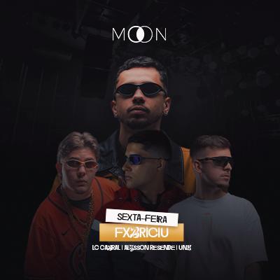 Imagem do evento MOON APRESENTA: FXBRICIU | LC CABRAL | ALYSSON RESENDE | UNK