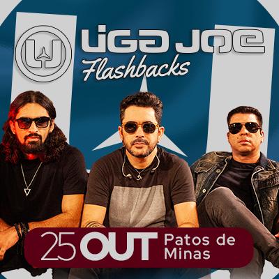 Liga Joe- Flashbacks em Patos de Minas