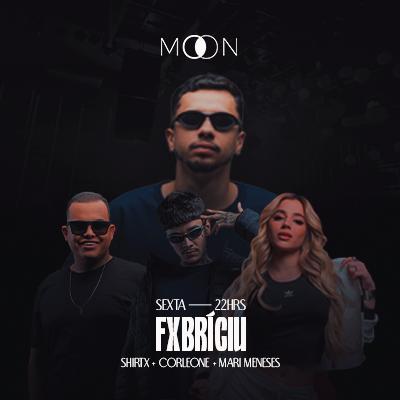 Imagem do evento Moon Apresenta: FXBRÍCIU + SHIRTX + CORLEONE + MARI MENESES