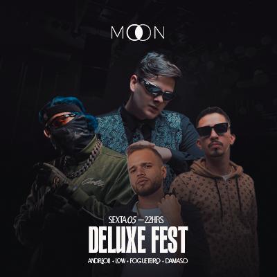 Imagem do evento Moon Apresenta: DELUXE FEST |  ANDREOLI | LOW | FOGUETEIRO | DAMASO