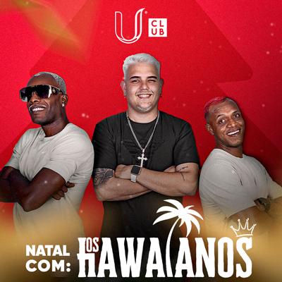 Imagem do evento U Club apresenta: Natal com Hawaianos