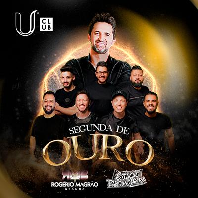 Imagem do evento U Club apresenta: Segunda de ouro com Rogério Magrão e Estação Fandangueira