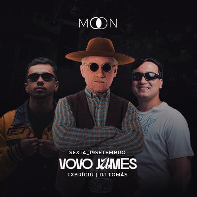 Imagem do evento Moon Apresenta: VOVO JAMES | FXBRÍCIU | DJ TOMÁS 19/09