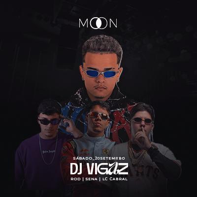 Imagem do evento Moon Apresenta: DJ VIGAS | ROD | SENA | LC CABRAL 20/09