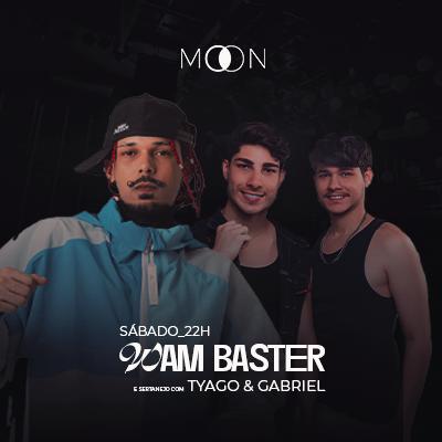 Imagem do evento Moon Apresenta: Wam Baster + Tyago & Gabriel