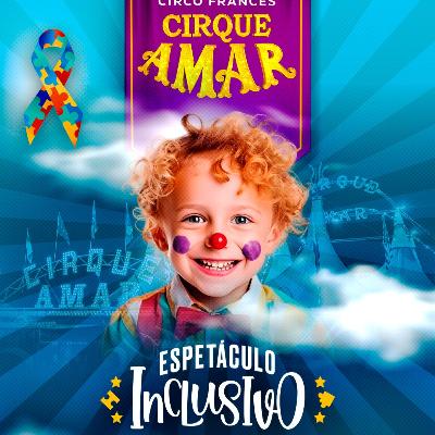 Imagem do evento 01.11 SÁBADO | CIRQUE AMAR - ESPETÁCULO INCLUSIVO