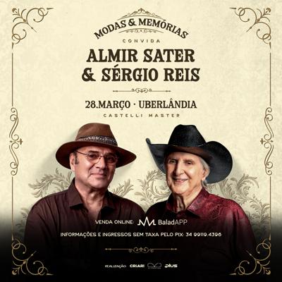 Modas e Memórias Convidam: Almir Sater & Sérgio Reis em Uberlândia