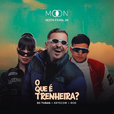 Imagem do evento 7939 - Moon Apresenta: O QUE É TRENHEIRA?