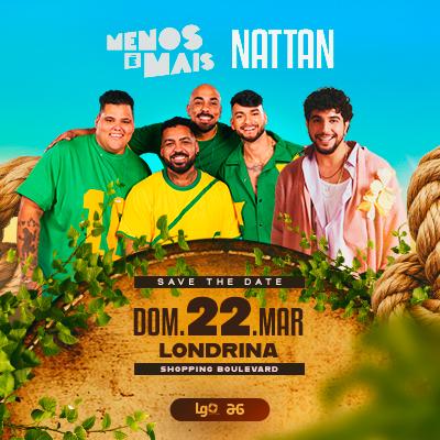 Menos é Mais e Nattan em Londrina