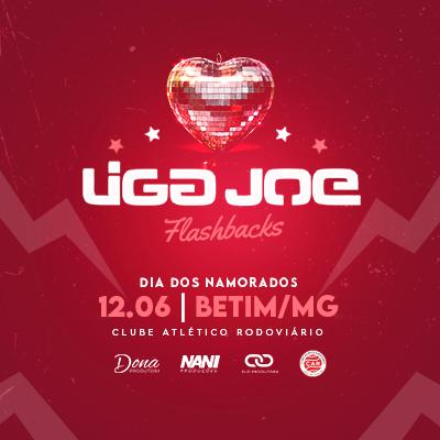 Liga Joe - Flashbacks em Betim