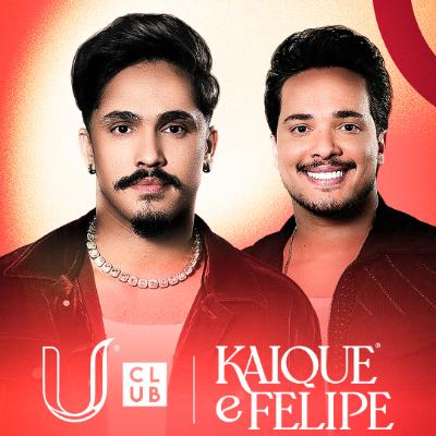Imagem do evento U CLUB APRESENTA KAIQUE E FELIPE