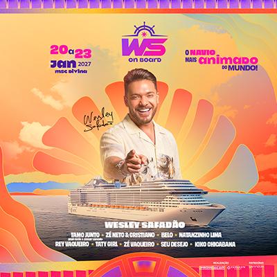 Ws On Board em Santos - Wesley Safadão + Tamo Junto + Zé Neto e Cristiano + Belo + Natanzinho Lima + Rey Vaqueiro + Taty Girl + Zé Vaqueiro + Seu Desejo + Kiko Chicabana