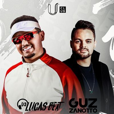 Imagem do evento U Club Apresenta: LUCAS BEAT E GUZ ZANOTTO